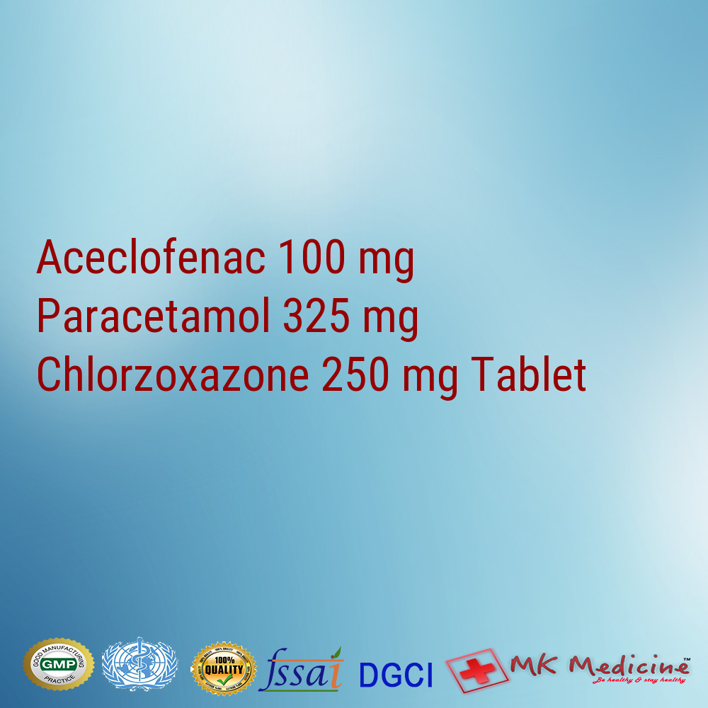Aceclofenac 100 mg  Paracetamol 325 mg Chlorzoxazone 250 mg Tablet