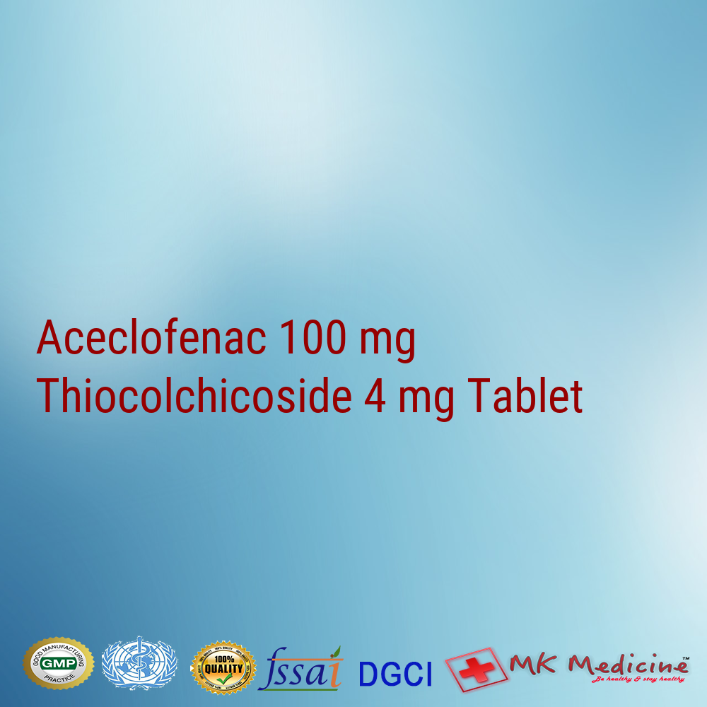 Aceclofenac 100 mg  Thiocolchicoside 4 mg Tablet