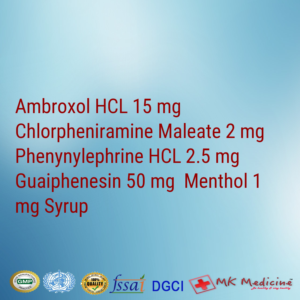 Ambroxol HCL 15 mg Chlorpheniramine Maleate 2 mg Phenynylephrine HCL 2.5 mg Guaiphenesin 50 mg  Menthol 1 mg