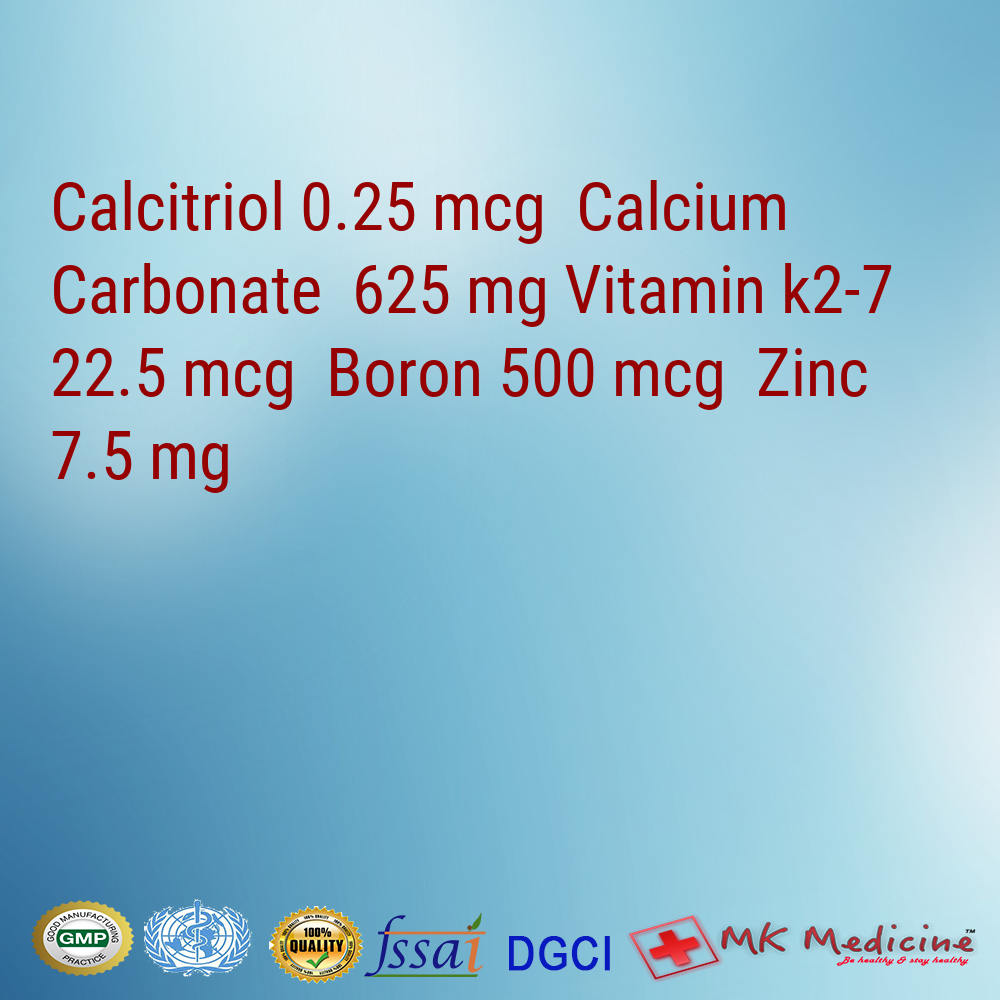 Calcitriol 0.25 mcg  Calcium Carbonate  625 mg Vitamin k2-7 22.5 mcg  Boron 500 mcg  Zinc 7.5 mg