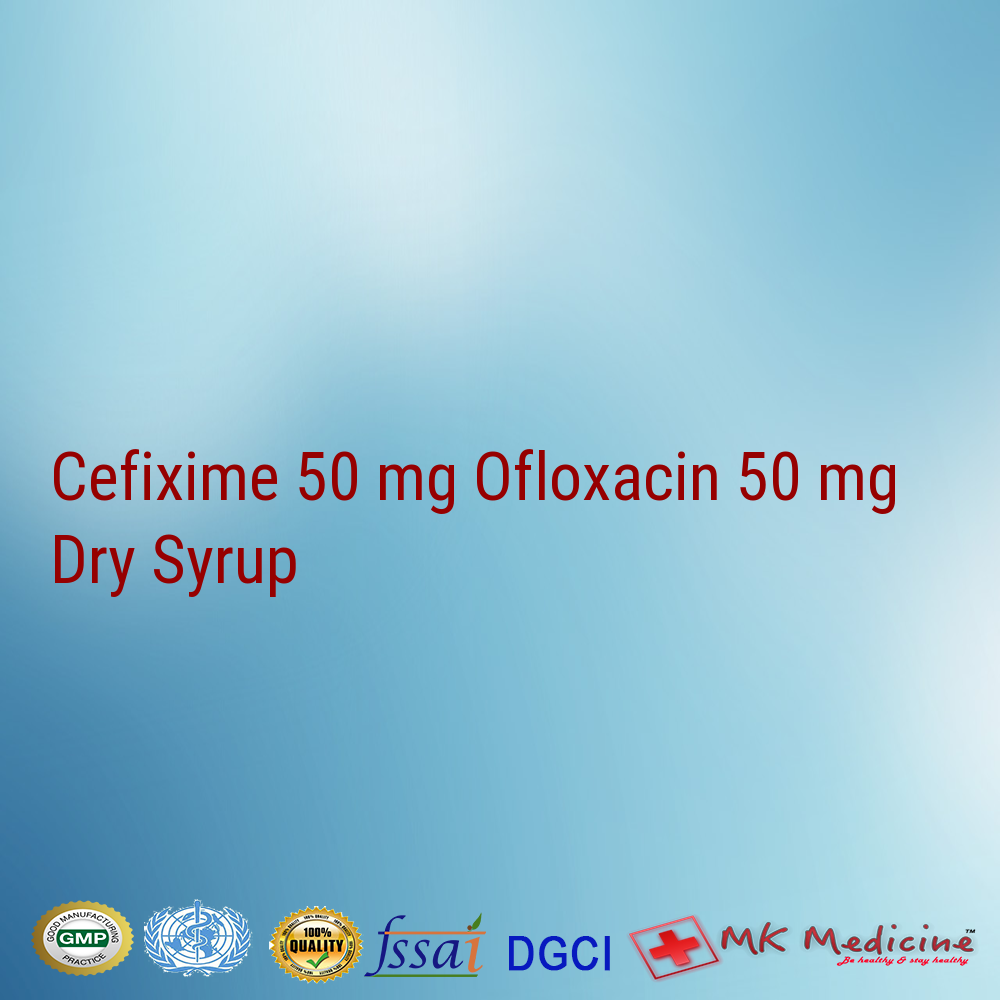 Cefixime 50 mg Ofloxacin 50 mg Dry Syrup