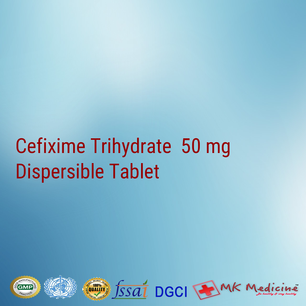 Cefixime Trihydrate  50 mg Dispersible Tablet
