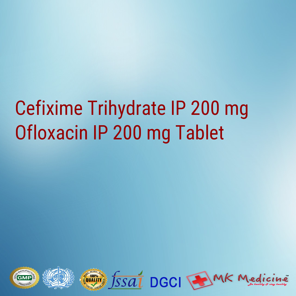 Cefixime Trihydrate IP 200 mg Ofloxacin IP 200 mg Tablet