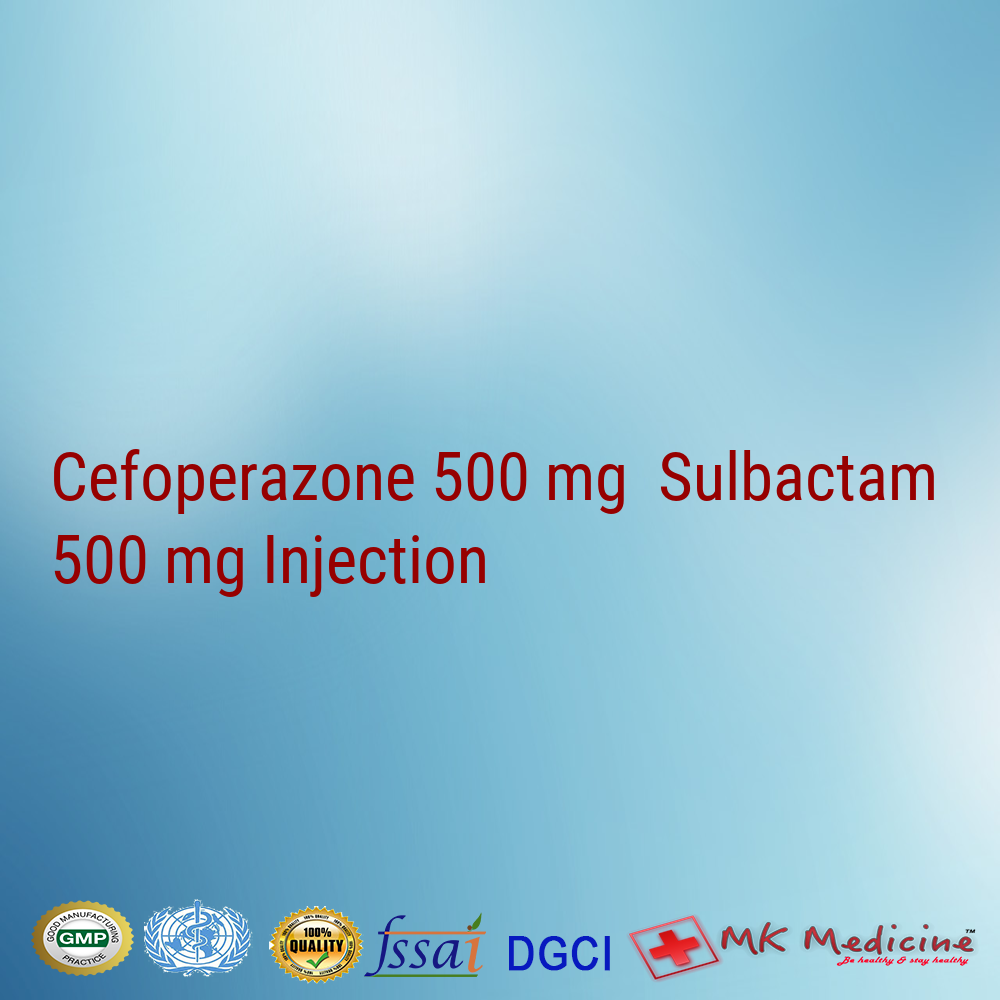 Cefoperazone 500 mg  Sulbactam 500 mg Injection