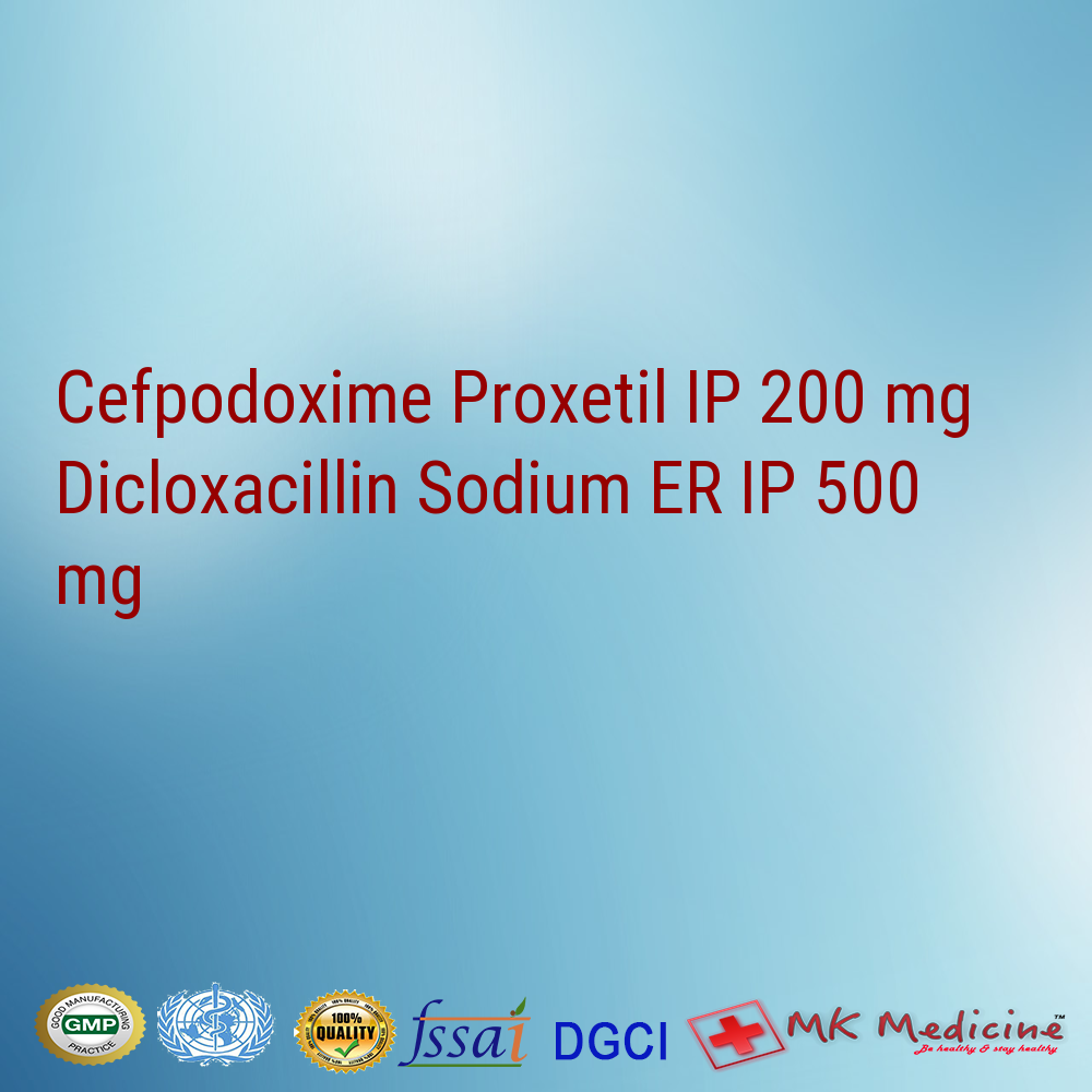Cefpodoxime Proxetil IP 200 mg Dicloxacillin Sodium ER IP 500 mg