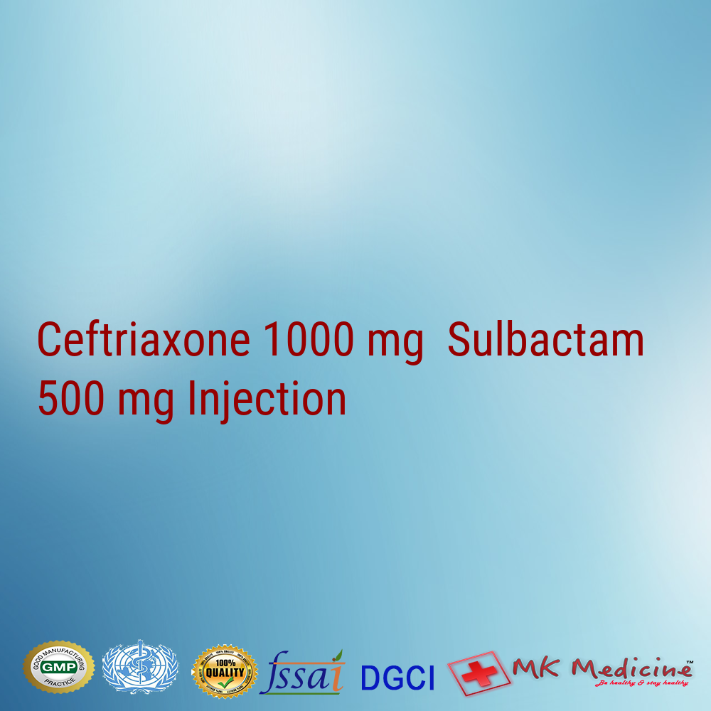 Ceftriaxone 1000 mg  Sulbactam 500 mg Injection