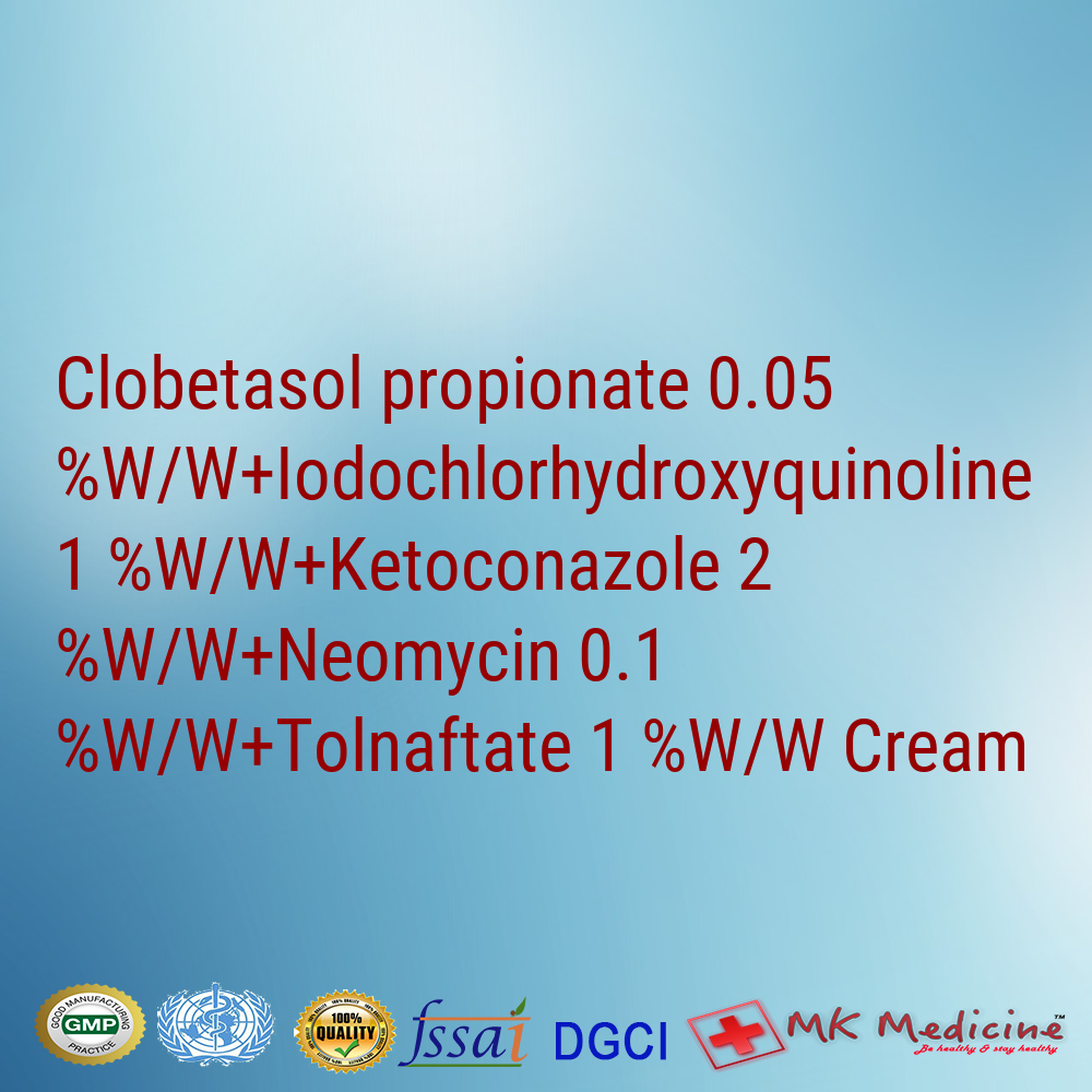 Clobetasol propionate 0.05 %W/W+Iodochlorhydroxyquinoline 1 %W/W+Ketoconazole 2 %W/W+Neomycin 0.1 %W/W+Tolnaftate 1 %W/W Cream