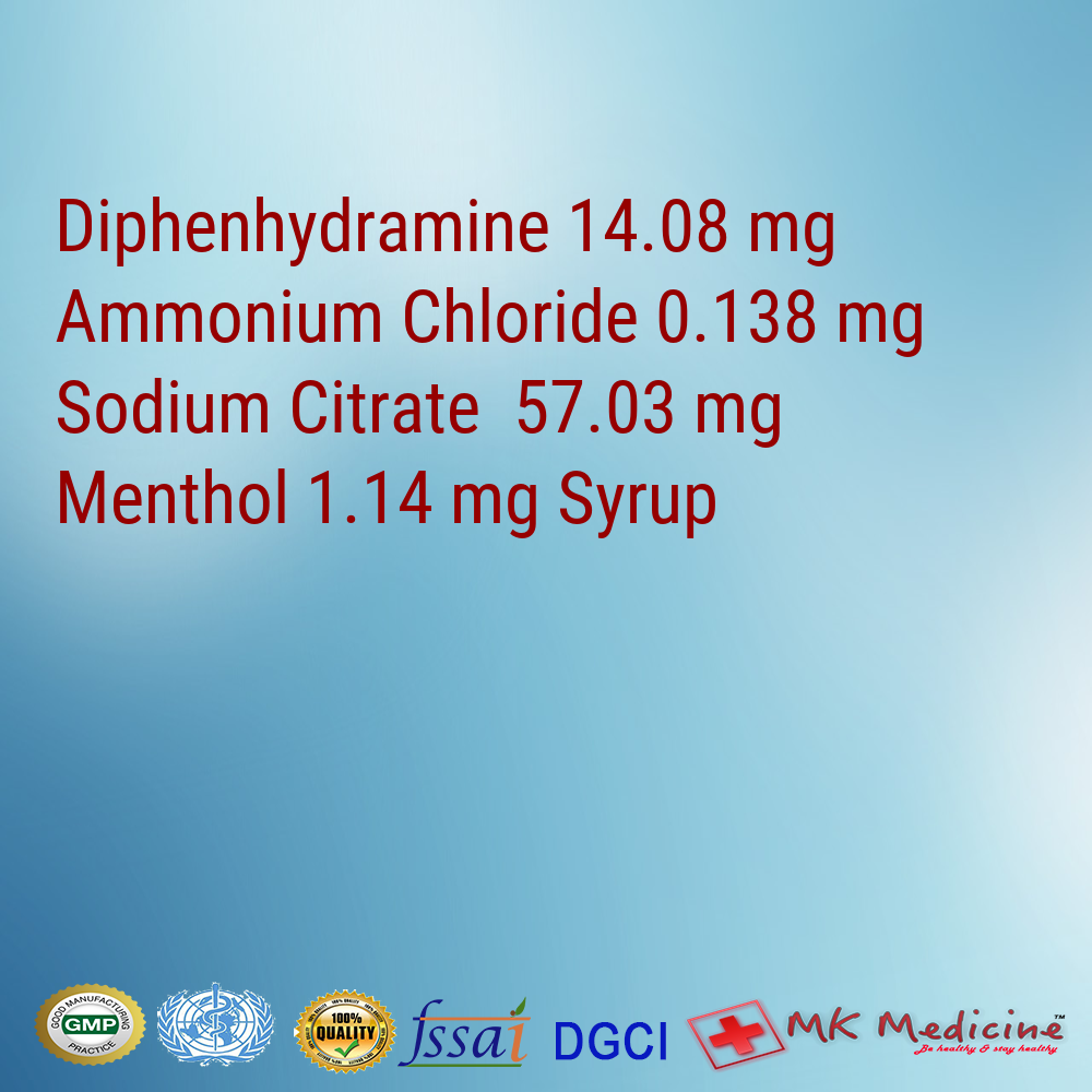Diphenhydramine 14.08 mg  Ammonium Chloride 0.138 mg Sodium Citrate  57.03 mg  Menthol 1.14 mg Syrup