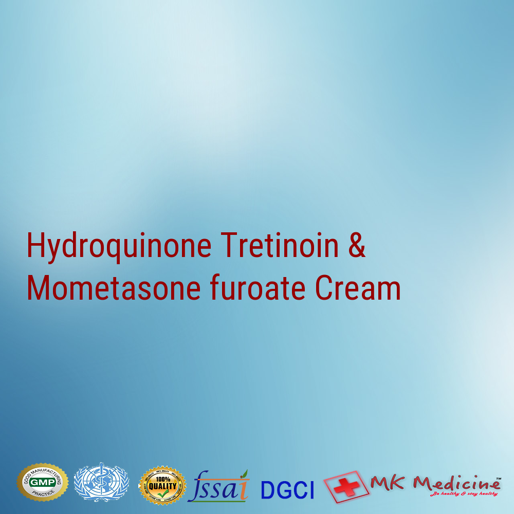 Hydroquinone 2.0% w/w  Tretinoin 0.025% w/w Mometasone furoate 0.1% w/w Cream