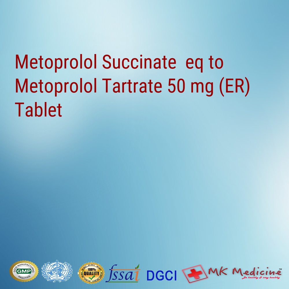 Metoprolol Succinate  eq to Metoprolol Tartrate 50 mg (ER)