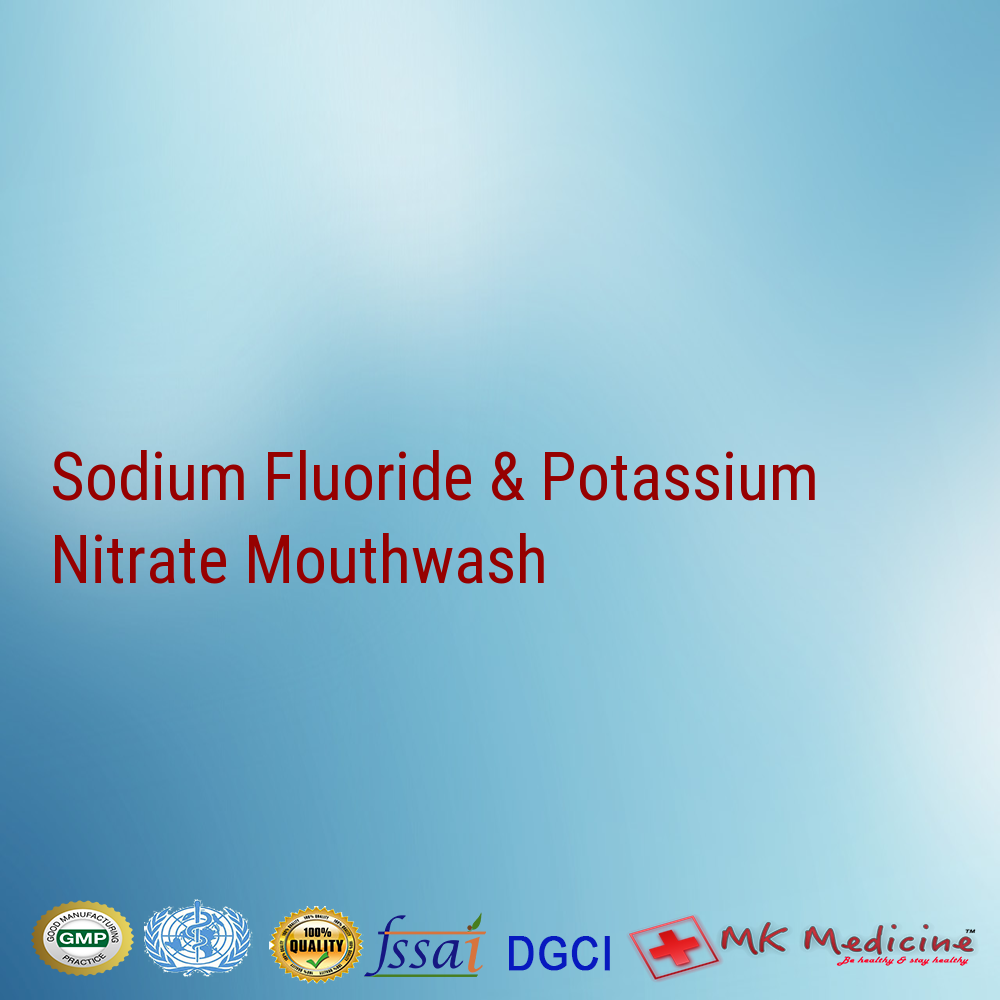Sodium Fluoride 0.2% w/v Potassium Nitrate BP 3% w/v Mouthwash