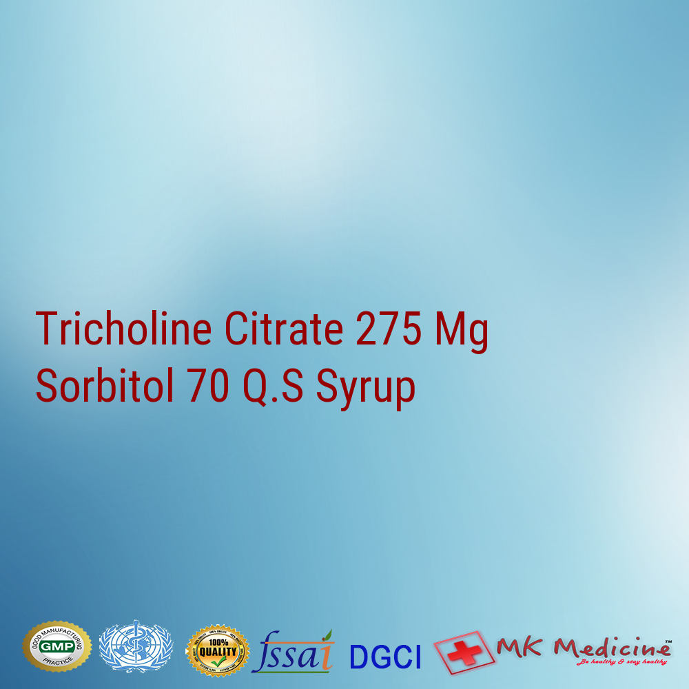 Tricholine Citrate 275 Mg  Sorbitol 70 % Q.S Syrup